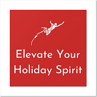 Elevate your holiday spirit Posters and Art